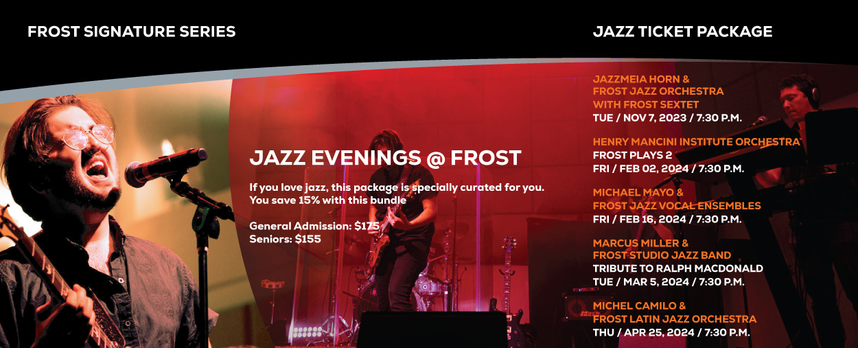 Frost Music Live, 2023 Signature Series, Jazz Ticket Package